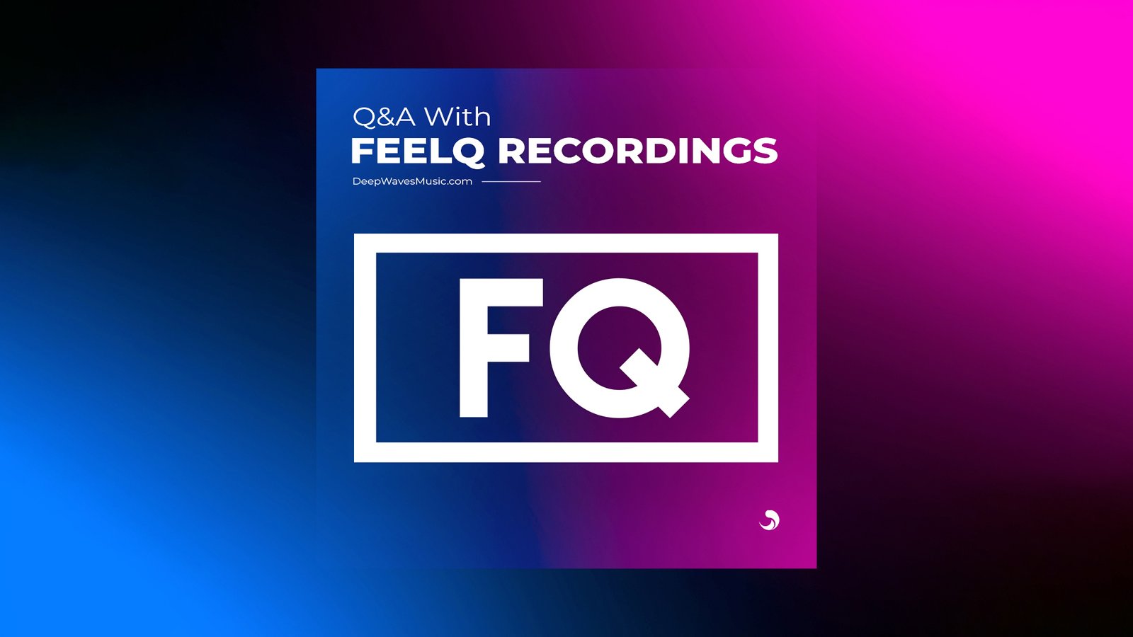 FeelQ Records Q&A