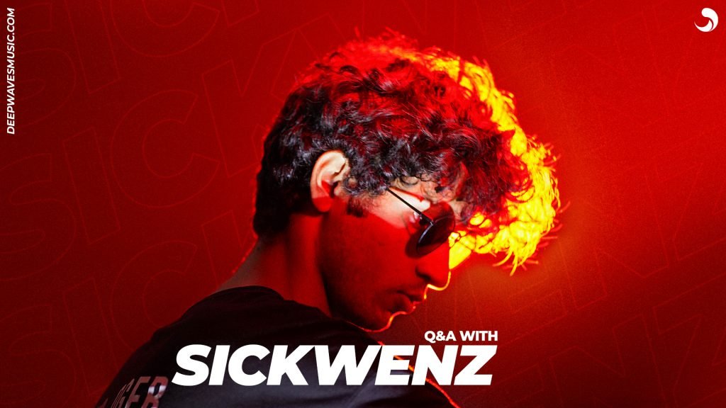 Q&A WITH SICKWENZ